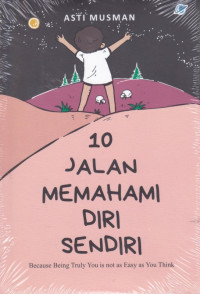 10 Jalan Memahami Diri Sendiri : because being truly you is not as easy as you think