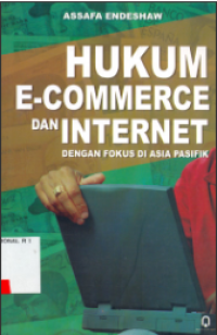 Hukum e-commerce dan internet : Dengan fokus di Asia Pasifik