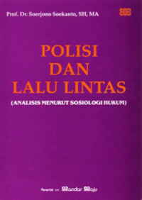 Polisi dan lalu lintas : Analisis menurut sosiologi hukum