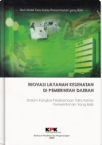 Inovasi Layanan Kesehatan Di Pemerintah Daerah Dalam Rangka Pelaksanaan Tata Kelola Pemerintahan Yang Baik