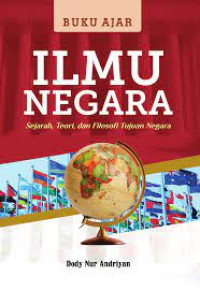 Buku Ajar Ilmu Negara : Sejarah, Teori, dan Filosofi Tujuan Negara