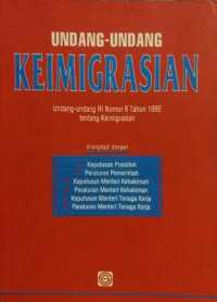 Undang-undang keimigrasian : undang-undang RI nomor 9 tahun 1992 tentang keimigrasian