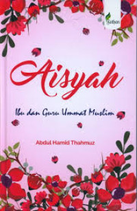 Sayidah Aisyah: ibu dan guru ummat manusia