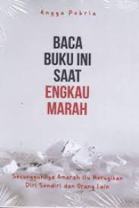 Baca buku ini saat engkau marah