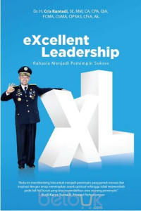 Excellent leadership: rahasia menjadi pemimpin sukses