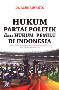 HUKUM PARTA POLITIK DAN HUKUM PEMILU DI INDONESIA