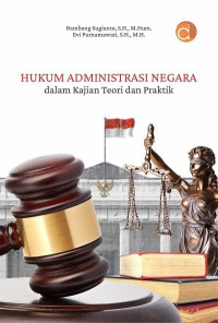 Image of Hukum Administrasi Negara dalam Kajian Teori dan Praktik