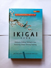 IKIGAI : Rahasia hidup bahagia dan panjang umur orang Jepang