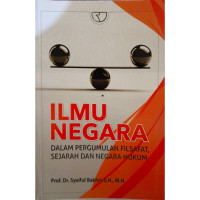 Image of Ilmu Negara : Dalam pergumulan filsafat, sejarah dan negara hukum