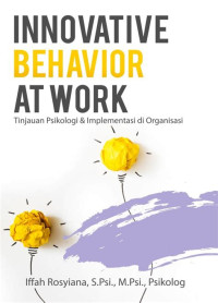 Innovative Behavior at Work Tinjauan Psikologi dan Implementasi di Organisasi