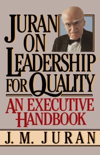 Juran on Leadership for Quality