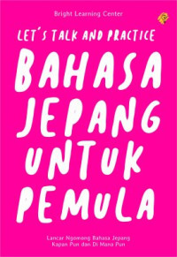 Let’s Talk dan Practice Bahasa Jepang untuk Pemula