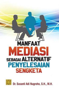 Image of Manfaat Mediasi Sebagai Alternatif Penyelesaian Sangketa