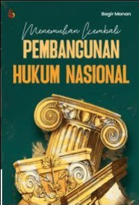 Image of Menemukan Kembali Pembangunan Hukum Nasional