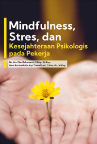 Mindfulness, Stress, dan Kesejahteraan Psikologis pada Pekerja
