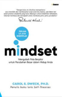 Mindset: Mengubah pola berpikir untuk perubahan besar dalam hidup anda.