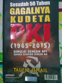 Sesudah 50 tahun gagalnya kudeta PKI