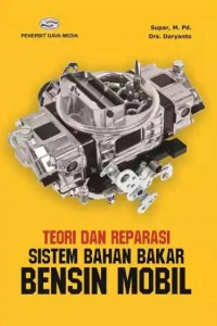 Teori dan reparasi sistem bahan bakar bensin mobil