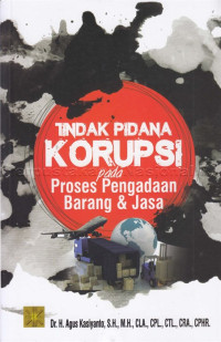 Tindak pidana korupsi pada proses pengadaan barang & jasa.