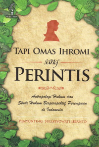 TAPI OMAS IHROMI sang perintis: Antropologi hukum dan studi hukum berperspektif perempuan di Indonesia