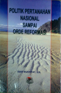 Politik pertanahan nasional sampai orde reformasi