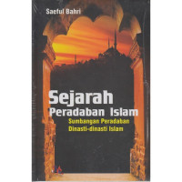 Sejarah Peradaban Islam : Sumbangan Peradaban Dinasti-Dinasti Islam